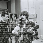 Tages
Tommy Blom på Europafilms studion
Hans Sidén Hade satt ihop en pristävling för Idol Nytt Första pris att få fotas tillsammans med Tages.