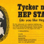 Tages
Tycker ni om Hep Stars?
Hans Sidén gjorde en lite serie om och med Tages